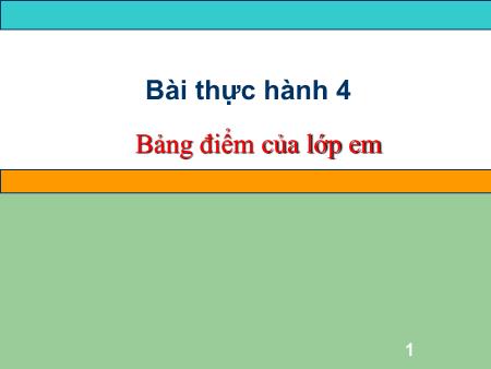 Bài giảng môn Tin học Lớp 7 - Bài thực hành 4: Bảng điểm của lớp em