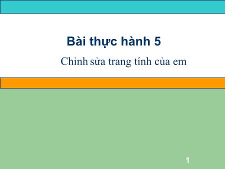 Bài giảng môn Tin học Lớp 7 - Bài thực hành 5: Chỉnh sửa trang tính của em