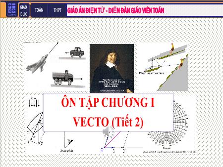 Bài giảng môn Toán Lớp 10 - Chương I: Vec tơ - Tiết 13: Ôn tập chương I - Vec tơ