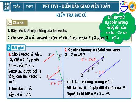 Bài giảng môn Toán Lớp 10 - Chương I: Véc tơ - Tiết 6. Bài 3: Tích của Vectơ với một số