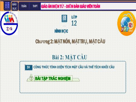 Bài giảng môn Toán Lớp 12 - Chương II: Mặt tròn, mặt trụ, mặt cầu - Tiết 19. Bài 2: Mặt cầu