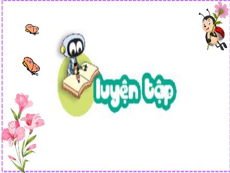 Bài giảng môn Toán Lớp 2 (Kết nối tri thức) - Chủ đề 1: Ôn tập và bổ sung - Bài 5: Ôn tập phép cộng, phép trừ (không nhớ) trong phạm 100 (Tiết 2) - Năm học 2024-2025