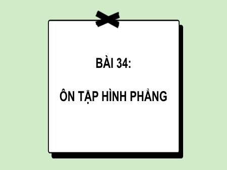 Bài giảng môn Toán Lớp 2 (Kết nối tri thức) - Chủ đề 7: Ôn tập học kì I - Bài 34: Ôn tập hình phẳng (Tiết 2) - Năm học 2024-2025