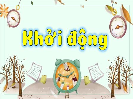 Bài giảng môn Toán Lớp 3 (Kết nối tri thức) - Chủ đề 13: Xem đồng hồ, tháng năm, tiền Việt Nam - Bài 67: Thực hành xem đồng hồ, xem lịch (Tiết 2) - Năm học 2022-2023