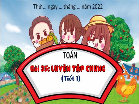 Bài giảng môn Toán Lớp 3 (Kết nối tri thức) - Chủ đề 5: Một số đơn vị đo độ dài, khối lượng, dung tích, nhiệt độ - Bài 35: Luyện tập chung (Tiết 1)