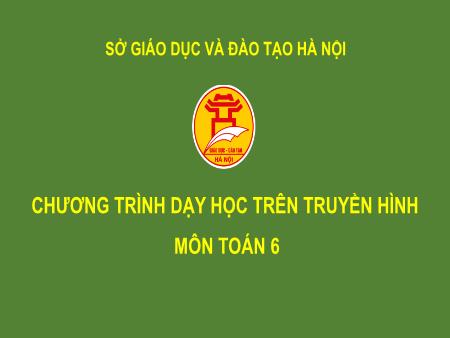 Bài giảng môn Toán Lớp 6 - Ôn tập phép cộng và phép trừ - Nguyễn Thị Lan