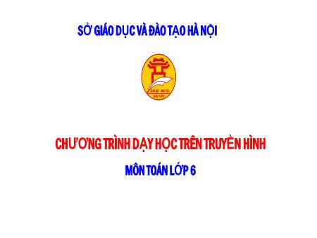 Bài giảng môn Toán Lớp 6 - Tiết 71: Tính chất cơ bản của phân số - Nguyễn Thị Lan