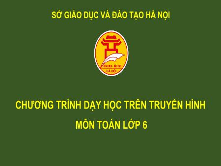 Bài giảng môn Toán Lớp 6 - Tiết 81: Tìm một số biết giá trị một phân số của số đó - Ứng Tuấn Minh