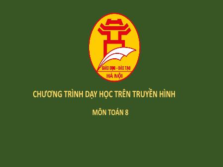 Bài giảng môn Toán Lớp 8 - Chương III: Tam giác đồng dạng - Tiết 40: Tính chất đường phân giác của tam giác - Cai Việt Long
