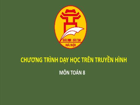 Bài giảng môn Toán Lớp 8 - Chương IV: Hình lăng trụ đứng, hình chóp đều - Hình chóp đều, Hình chóp cụt đều. Diện tích xung quanh và Thể tích hình chóp đều - Cai Việt Long