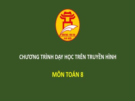 Bài giảng môn Toán Lớp 8 - Ôn tập Chương IV: Hệ bất phương trình bậc nhất một ẩn - Phạm Hoàng Tuấn Minh