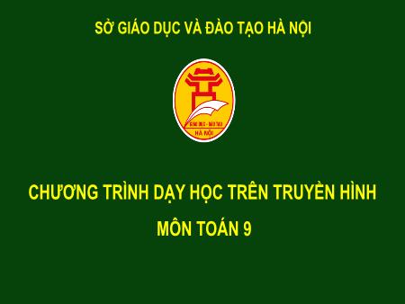 Bài giảng môn Toán Lớp 9 - Biểu thức chứa căn bậc hai (Phần 1) - Nguyễn Duy Tiến