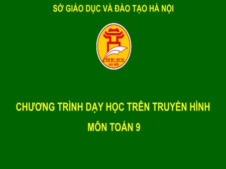 Bài giảng môn Toán Lớp 9 - Hình cầu. Diện tích mặt cầu và thể tích hình cầu - Nguyễn Duy Tiến