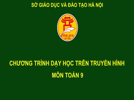 Bài giảng môn Toán Lớp 9 - Ôn tập chương IV Đại số - Nguyễn Duy Tiến