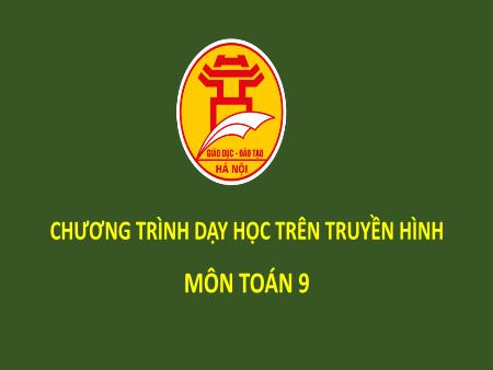 Bài giảng môn Toán Lớp 9 - Ôn tập chương IV: Hình trụ. Hình nón. Hình cầu - Nguyễn Minh Thắm