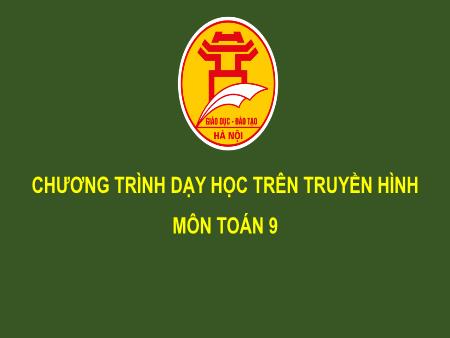 Bài giảng môn Toán Lớp 9 - Phương trình bậc hai một ẩn - Lương Thị Liên