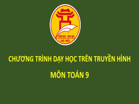 Bài giảng môn Toán Lớp 9 - Tứ giác nội tiếp - Nguyễn Minh Thắm