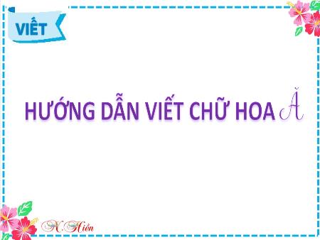 Bài giảng Tiếng Việt Lớp 2 (Kết nối tri thức) - Chủ đề 1: Em lớn lên từng ngày - Bài 3. Tiết 3: Niềm vui của Bi và Bống (Viết) - Năm học 2024-2025