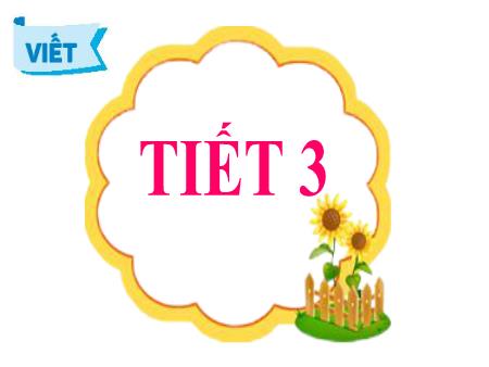 Bài giảng Tiếng Việt Lớp 2 (Kết nối tri thức) - Chủ đề 1: Em lớn lên từng ngày - Bài 7. Tiết 3: Cây xấu hổ (Viết) - Năm học 2024-2025