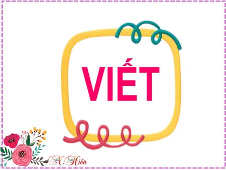 Bài giảng Tiếng Việt Lớp 2 (Kết nối tri thức) - Chủ đề 2: Đi học vui sao - Bài 12. Tiết 3: Danh sách học sinh (Viết) - Năm học 2024-2025
