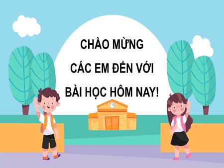 Bài giảng Tiếng Việt Lớp 2 (Kết nối tri thức) - Chủ đề 2: Đi học vui sao - Bài 16. Tiết 4: Khi trang sách mở ra (Luyện từ và câu) - Năm học 2021-2022