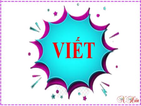 Bài giảng Tiếng Việt Lớp 2 (Kết nối tri thức) - Chủ đề 2: Đi học vui sao - Bài 16. Tiết 3: Khi trang sách mở ra (Viết) - Năm học 2022-2023