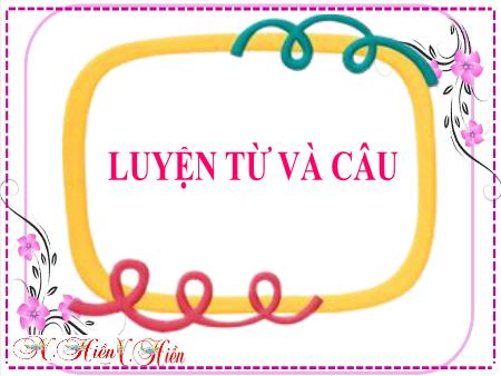 Bài giảng Tiếng Việt Lớp 2 (Kết nối tri thức) - Chủ đề 2: Đi học vui sao - Bài 14. Tiết 4: Em học vẽ (Luyện từ và câu) - Năm học 2022-2023