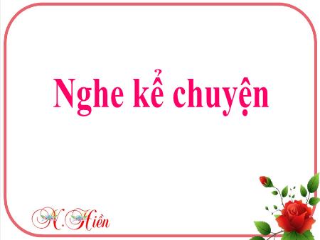 Bài giảng Tiếng Việt Lớp 2 (Kết nối tri thức) - Chủ đề 2: Đi học vui sao - Bài 15. Tiết 4: Cuốn sách của em (Kể chuyện) - Năm học 2022-2023