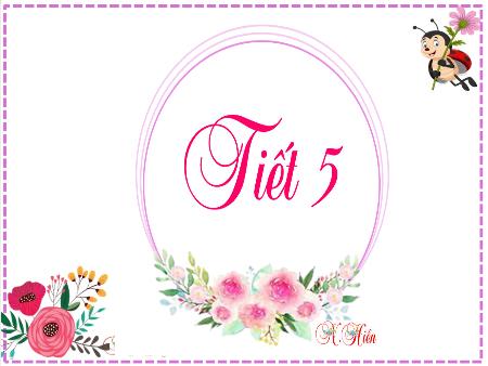 Bài giảng Tiếng Việt Lớp 2 (Kết nối tri thức) - Chủ đề 2: Đi học vui sao - Bài 10: Thời khóa biểu (Tiết 5) - Năm học 2022-2023