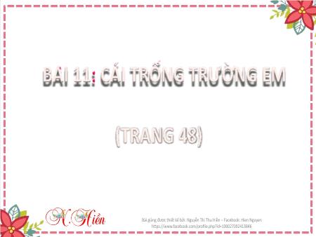 Bài giảng Tiếng Việt Lớp 2 (Kết nối tri thức) - Chủ đề 2: Đi học vui sao - Bài 11. Tiết 1+2: Cái trống trường em - Năm học 2024-2025