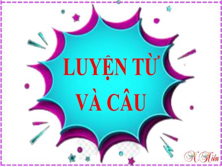 Bài giảng Tiếng Việt Lớp 2 (Kết nối tri thức) - Chủ đề 2: Đi học vui sao - Bài 16. Tiết 4: Khi trang sách mở ra (Luyện từ và câu) - Năm học 2022-2023
