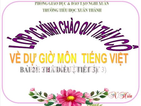 Bài giảng Tiếng Việt Lớp 2 (Kết nối tri thức) - Chủ đề 3: Niềm vui tuổi thơ - Bài 21. Tiết 3: Thả diều (Viết) - Năm học 2021-2022