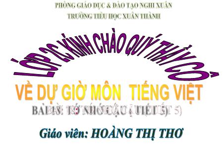 Bài giảng Tiếng Việt Lớp 2 (Kết nối tri thức) - Chủ đề 3: Niềm vui tuổi thơ - Bài 18. Tiết 5: Tớ nhớ cậu (Tập làm văn) - Năm học 2022-2023 - Hoàng Thị Thơ
