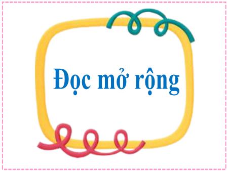 Bài giảng Tiếng Việt Lớp 2 (Kết nối tri thức) - Chủ đề 3: Niềm vui tuổi thơ - Bài 18. Tiết 6: Tớ nhớ cậu (Đọc mở rộng) - Năm học 2022-2023