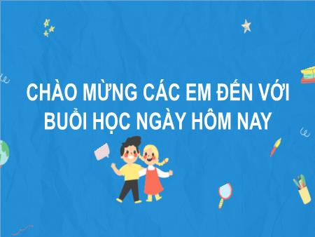 Bài giảng Tiếng Việt Lớp 2 (Kết nối tri thức) - Chủ đề 4: Mái ấm gia đình - Bài 32. Tiết 1+2: Chơi chong chóng (Đọc) - Năm học 2022-2023