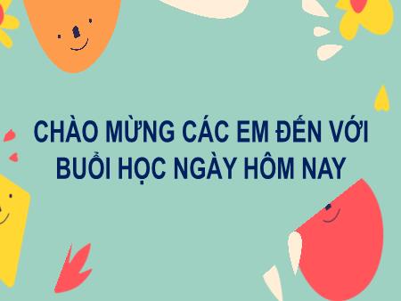 Bài giảng Tiếng Việt Lớp 2 (Kết nối tri thức) - Chủ đề 4: Mái ấm gia đình - Bài 28. Tiết 3: Trò chơi của bố (Viết) - Năm học 2021-2022