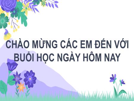 Bài giảng Tiếng Việt Lớp 2 (Kết nối tri thức) - Chủ đề 7: Giao tiếp và kết nối - Bài 17. Tiết 4: Những cách chào độc đáo (Nói và nghe) - Năm học 2024-2025