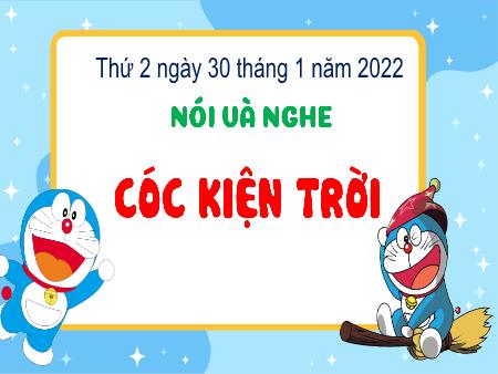 Bài giảng Tiếng Việt Lớp 3 (Kết nối tri thức) - Chủ điểm: Những màu sắc thiên nhiên - Bài 3: Cóc kiện trời (Nói và nghe) - Năm học 2022-2023