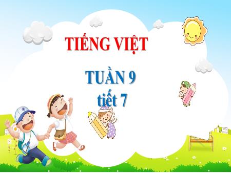 Bài giảng Tiếng Việt Lớp 3 (Kết nối tri thức) - Ôn luyện viết đoạn văn ngắn giới thiệu một người bạn của em - Năm học 2024-2025