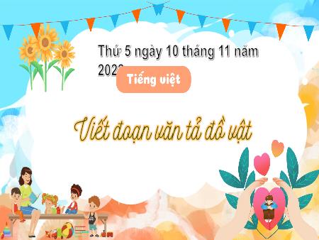 Bài giảng Tiếng Việt Lớp 3 (Kết nối tri thức) - Viết đoạn văn tả đồ vật - Năm học 2022-2023