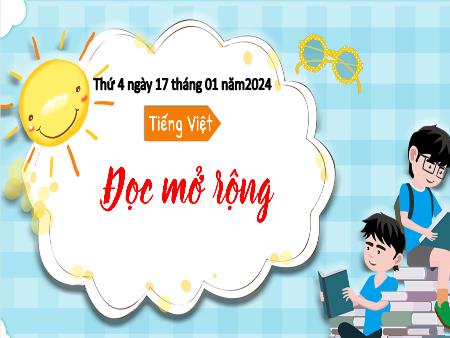 Bài giảng Tiếng Việt Lớp 3 Sách Kết nối tri thức (Đọc) - Chủ đề: Những cái tên đáng yêu - Bài 4: Đọc mở rộng Đọc câu chuyện, bài văn, bài thơ,... về hiện tượng tự nhiên (mưa, nắng, gió...)
