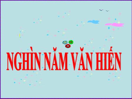 Bài giảng Tiếng Việt Lớp 5 (Kết nối tri thức) - Tập đọc Nghìn năm văn hiến