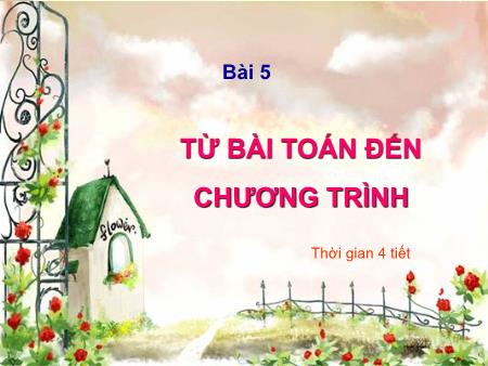 Bài giảng Tin học 8 - Bài 5: Từ bài toán đến chương trình