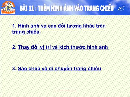 Bài giảng Tin học 9 - Bài 11: Thêm hình ảnh vào trang chiếu
