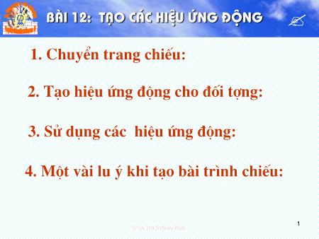 Bài giảng Tin học 9 - Bài 12: Tạo các kiệu ứng động