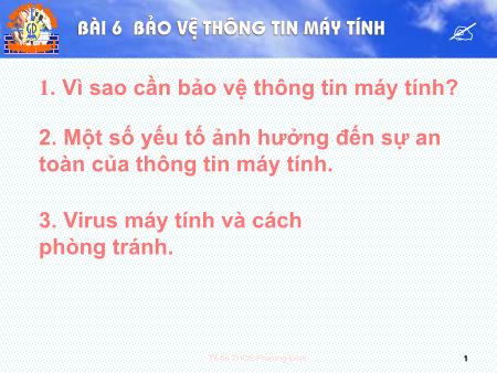Bài giảng Tin học 9 - Bài 6: Bảo vệ thông tin máy tính