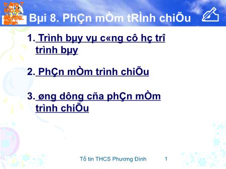 Bài giảng Tin học 9 - Bài 8: Phần mềm trình chiếu