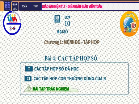 Bài giảng Toán Lớp 10 - Chương I: Mệnh đề. Tập hợp - Tiết 6. Bài 4: Các tập hợp số