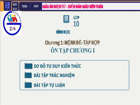 Bài giảng Toán Lớp 10 - Chương I: Mệnh đề. Tập hợp - Tiết 8: Ôn tập chương I - Trần Thị Kim Xuyến