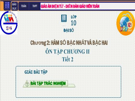 Bài giảng Toán Lớp 10 - Chương II: Hàm số bậc nhất và bậc hai - Tiết 28: Ôn tập chương II (Tiết 2)